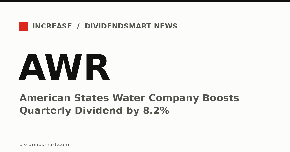 American States Water Company Boosts Quarterly Dividend by 8.2%