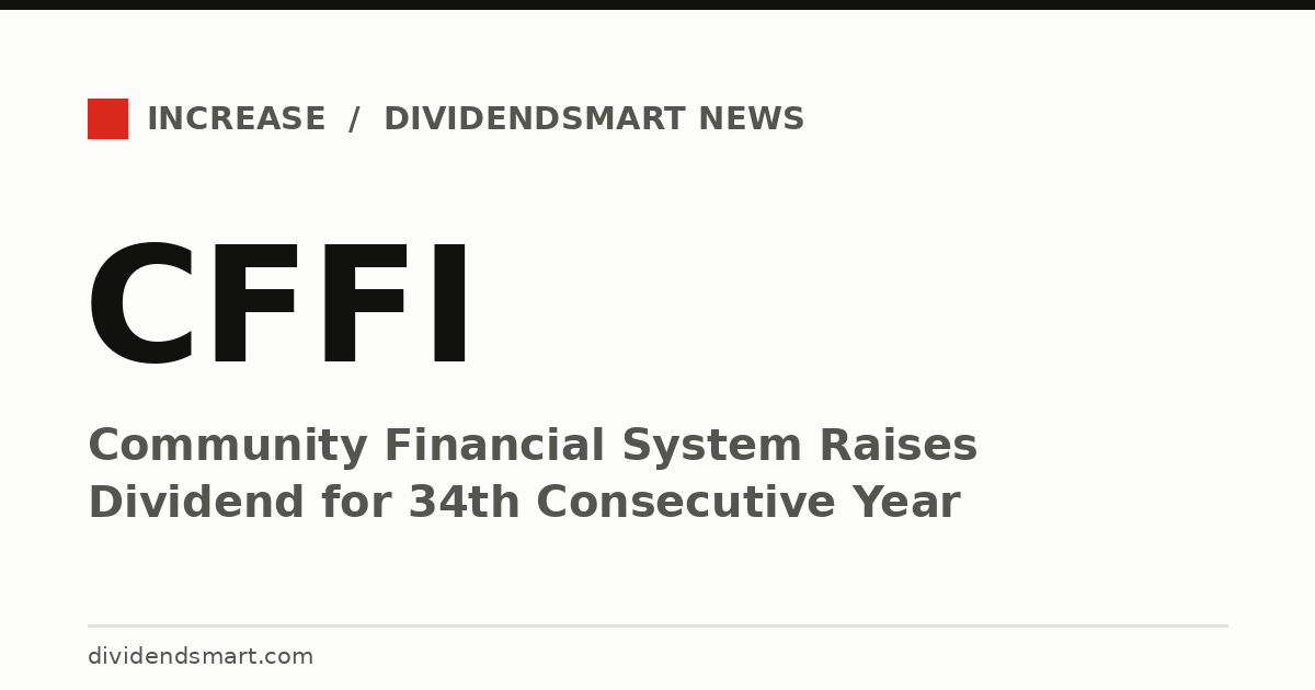 Community Financial System Raises Dividend for 34th Consecutive Year