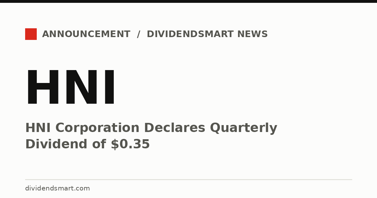 HNI Corporation Declares Quarterly Dividend of $0.35