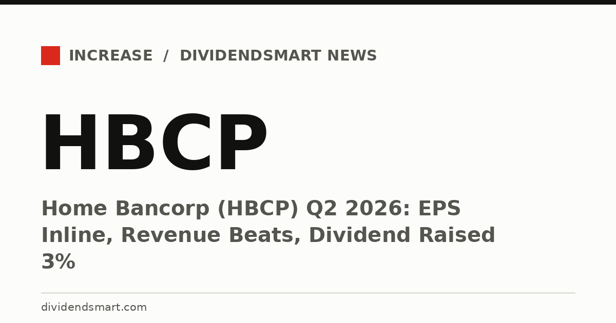 Home Bancorp (HBCP) Q2 2026: EPS Inline, Revenue Beats, Dividend Raised 3%