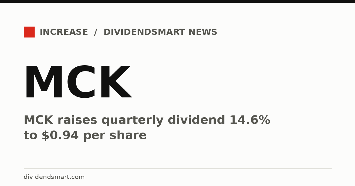 MCK raises quarterly dividend 14.6% to $0.94 per share
