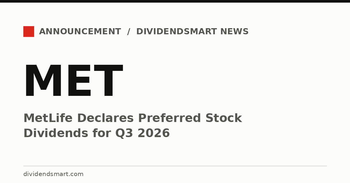 MetLife Declares Preferred Stock Dividends for Q3 2026