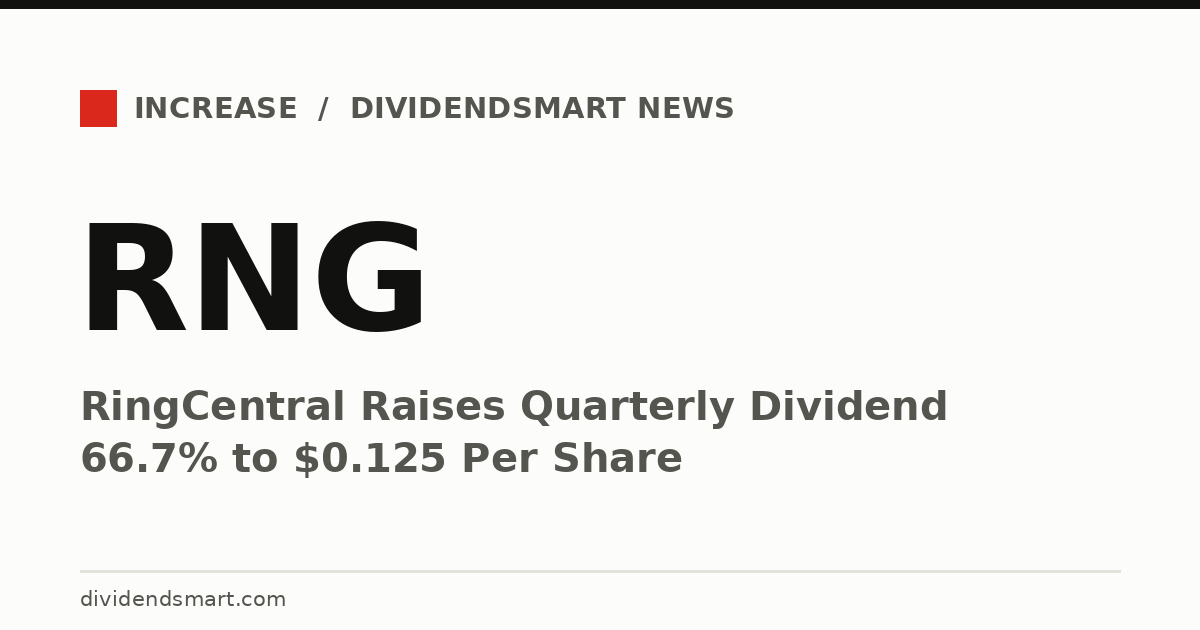 RingCentral Raises Quarterly Dividend 66.7% to $0.125 Per Share