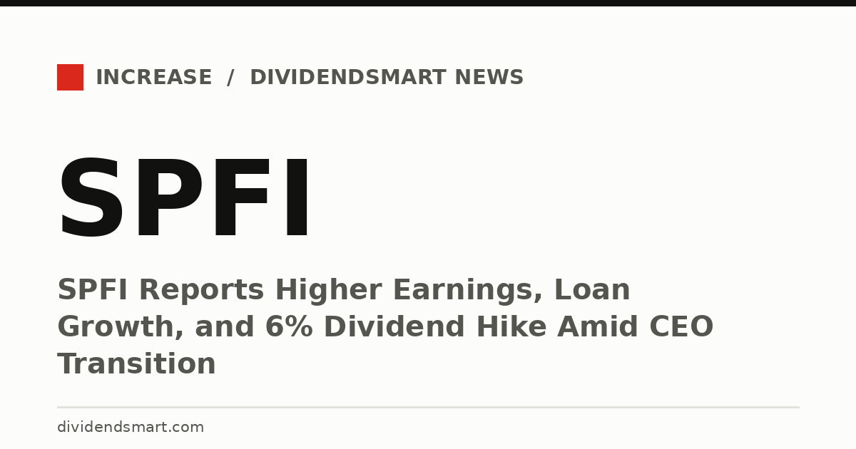 SPFI Reports Higher Earnings, Loan Growth, and 6% Dividend Hike Amid CEO Transition