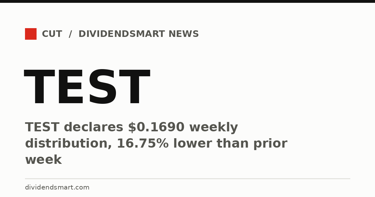 TEST declares $0.1690 weekly distribution, 16.75% lower than prior week