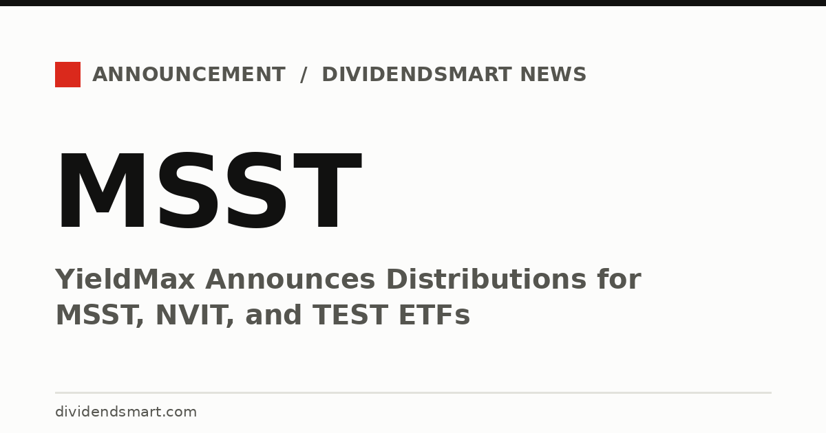 YieldMax Announces Distributions for MSST, NVIT, and TEST ETFs