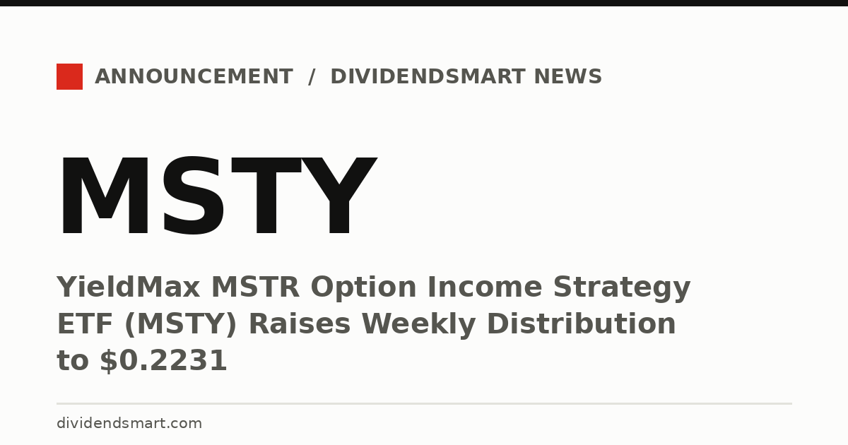 YieldMax MSTR Option Income Strategy ETF (MSTY) Raises Weekly Distribution to $0.2231